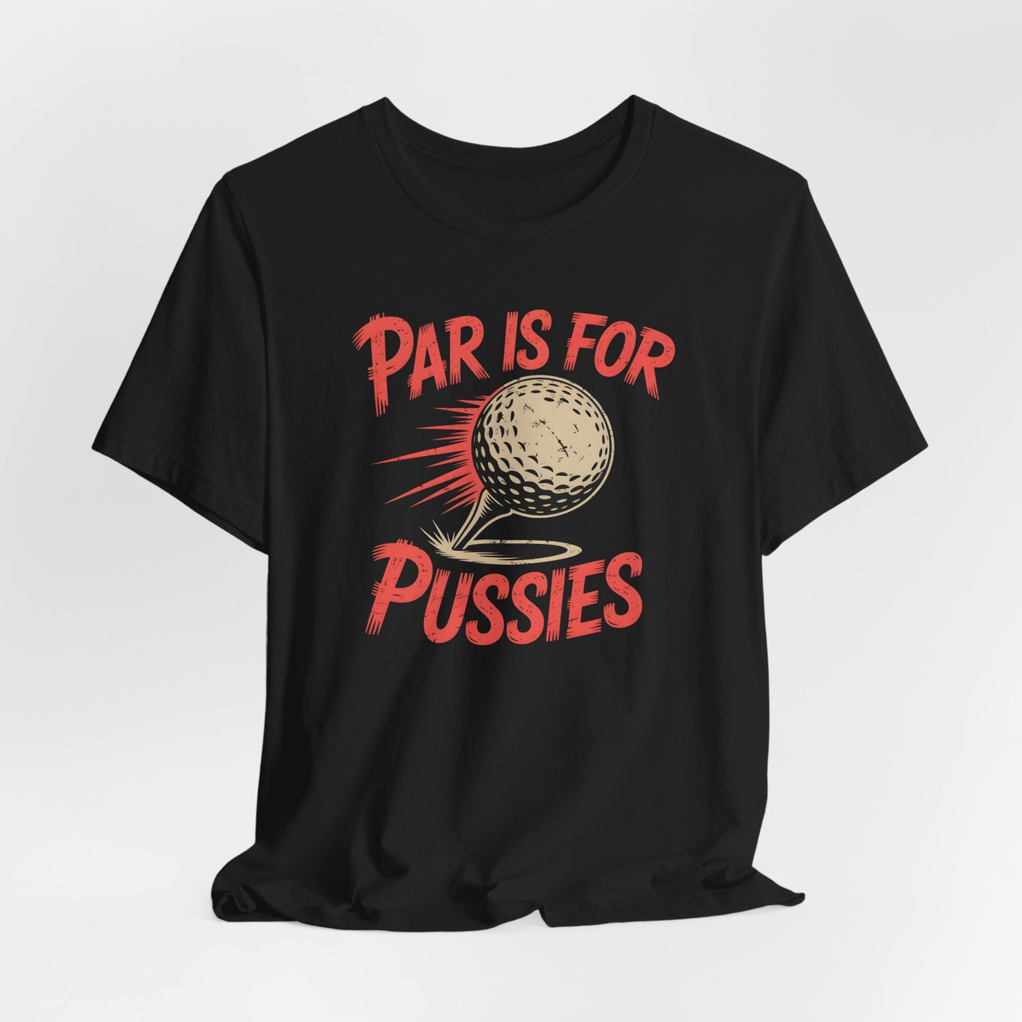 Par is for Pussies Shirt
