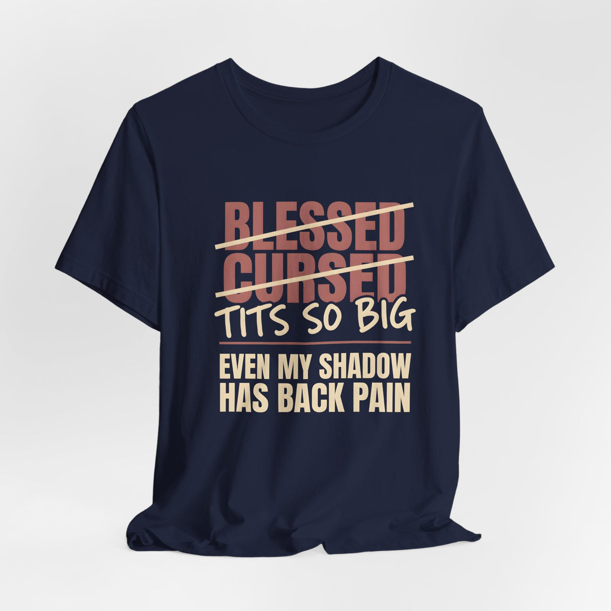 Tits So Big Even My Shadow Has Back Pain Shirt