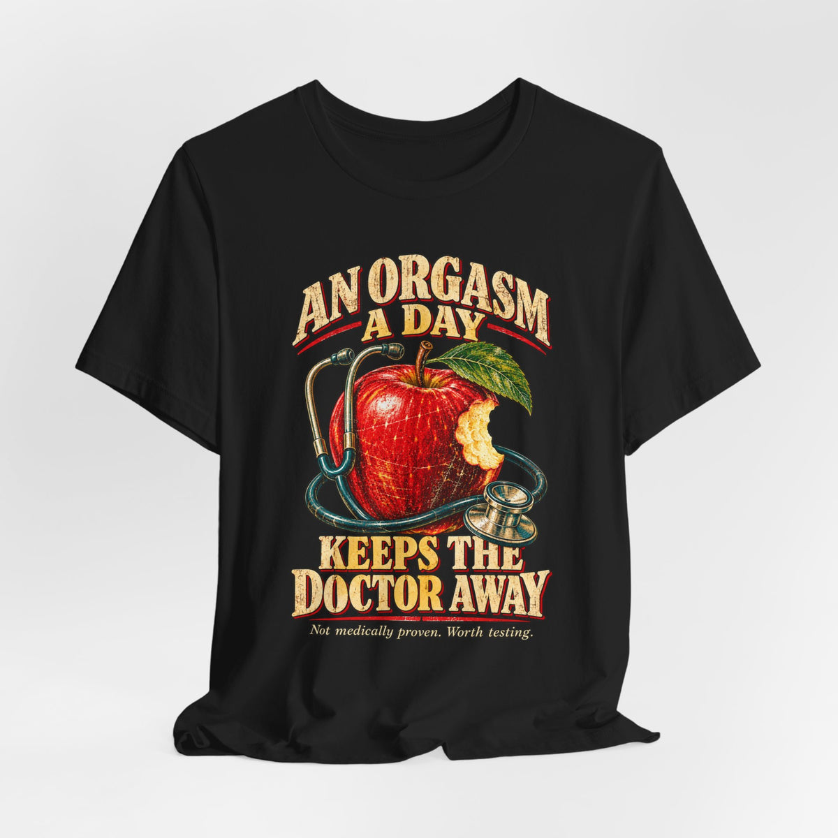 An Orgasm a Day Keeps the Doctor Away Shirt