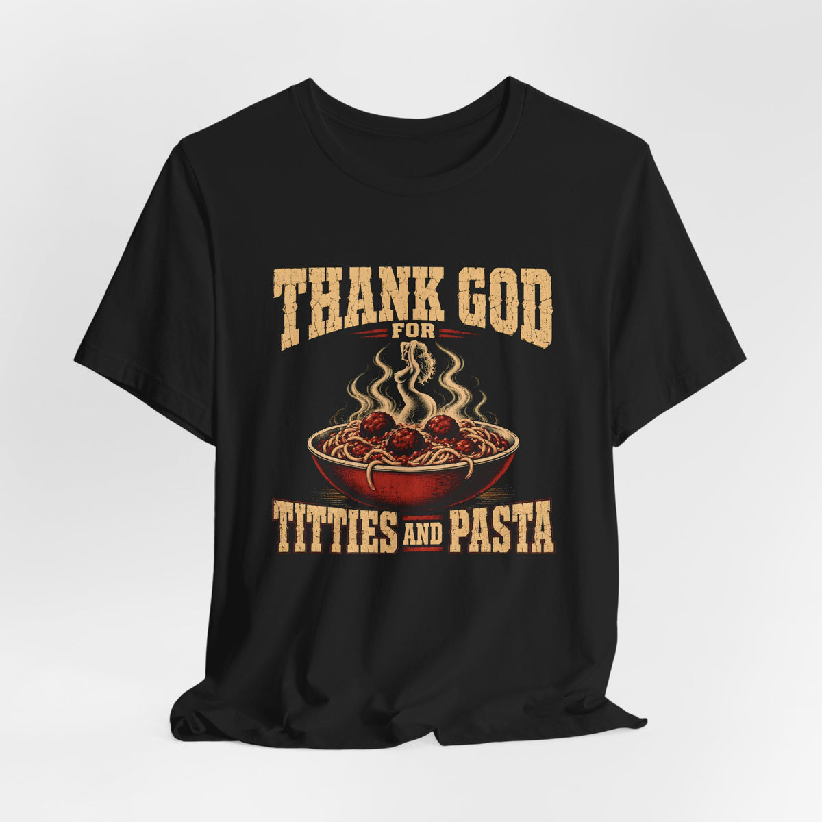 Thank God for Titties and Pasta Shirt