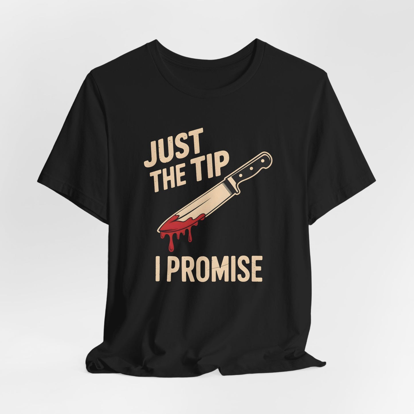 Just the Tip I Promise Halloween Shirt