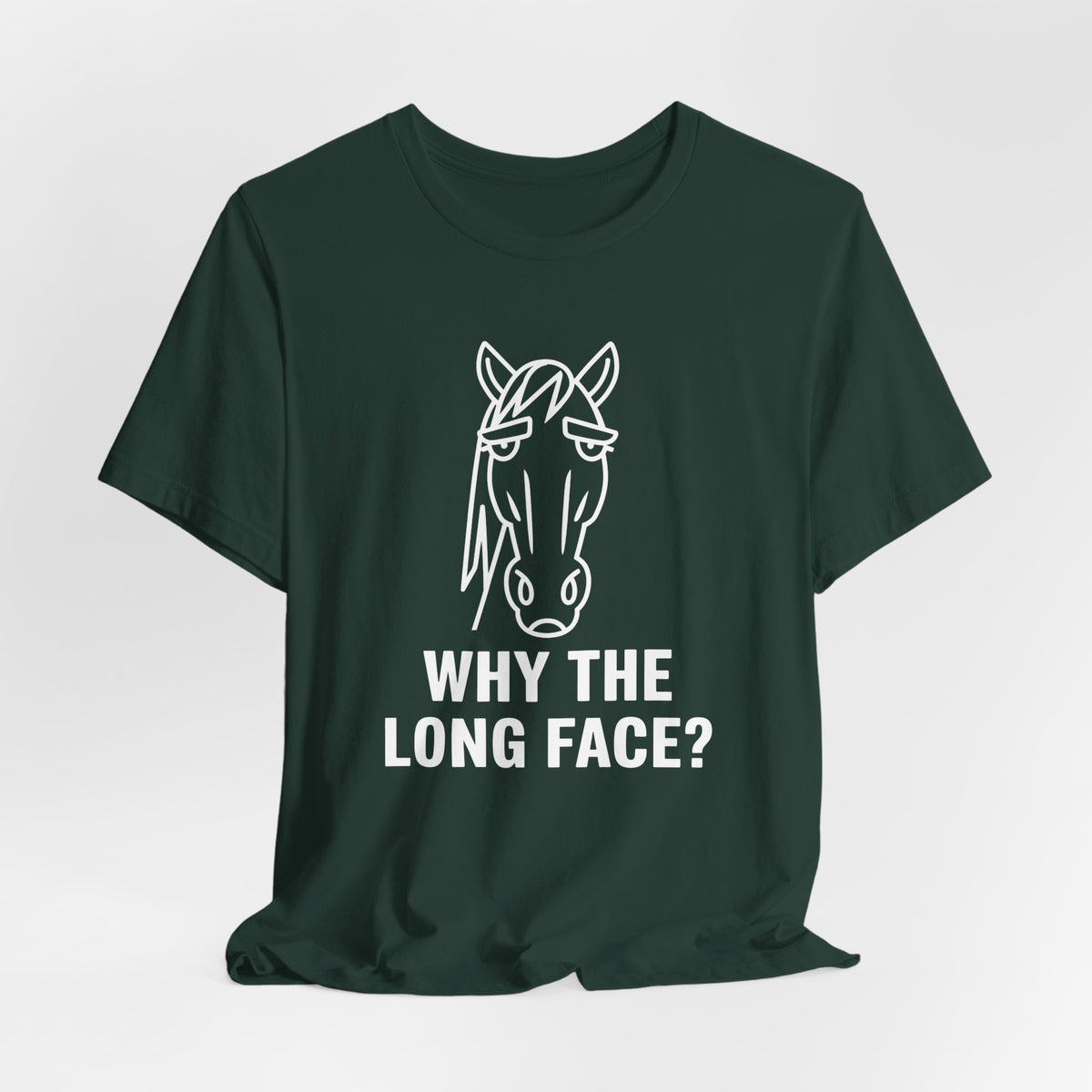 Why The Long Face Shirt