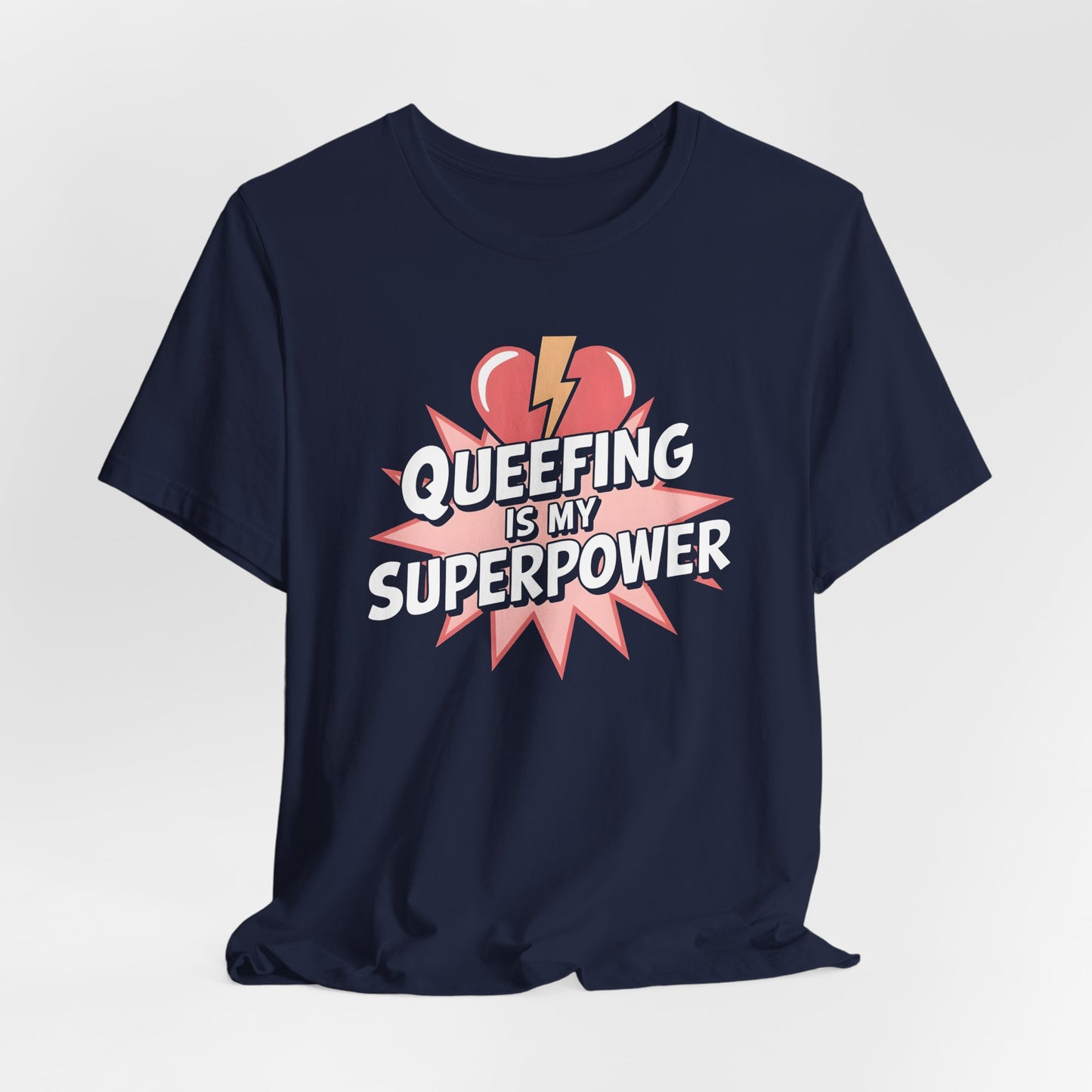 Queefing Is My Superpower Shirt