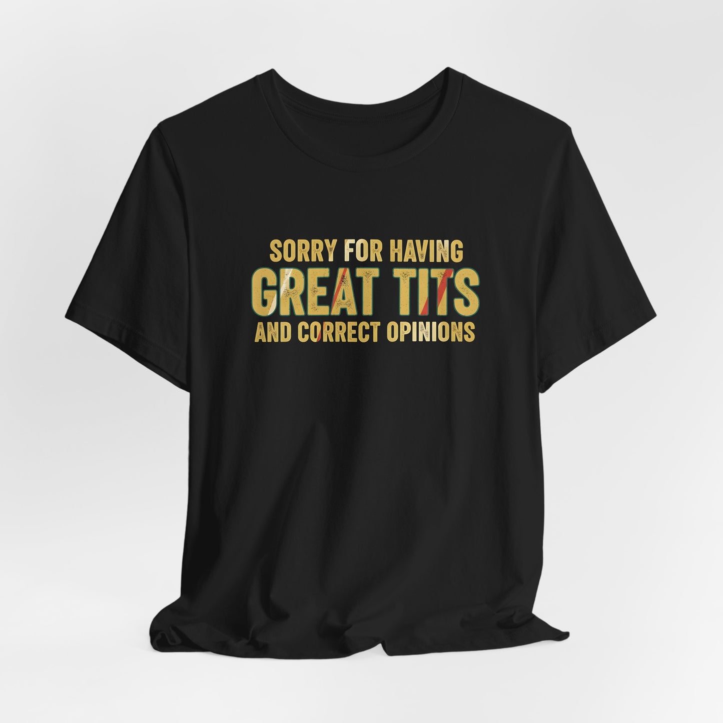 Sorry for Having Great Tits Shirt