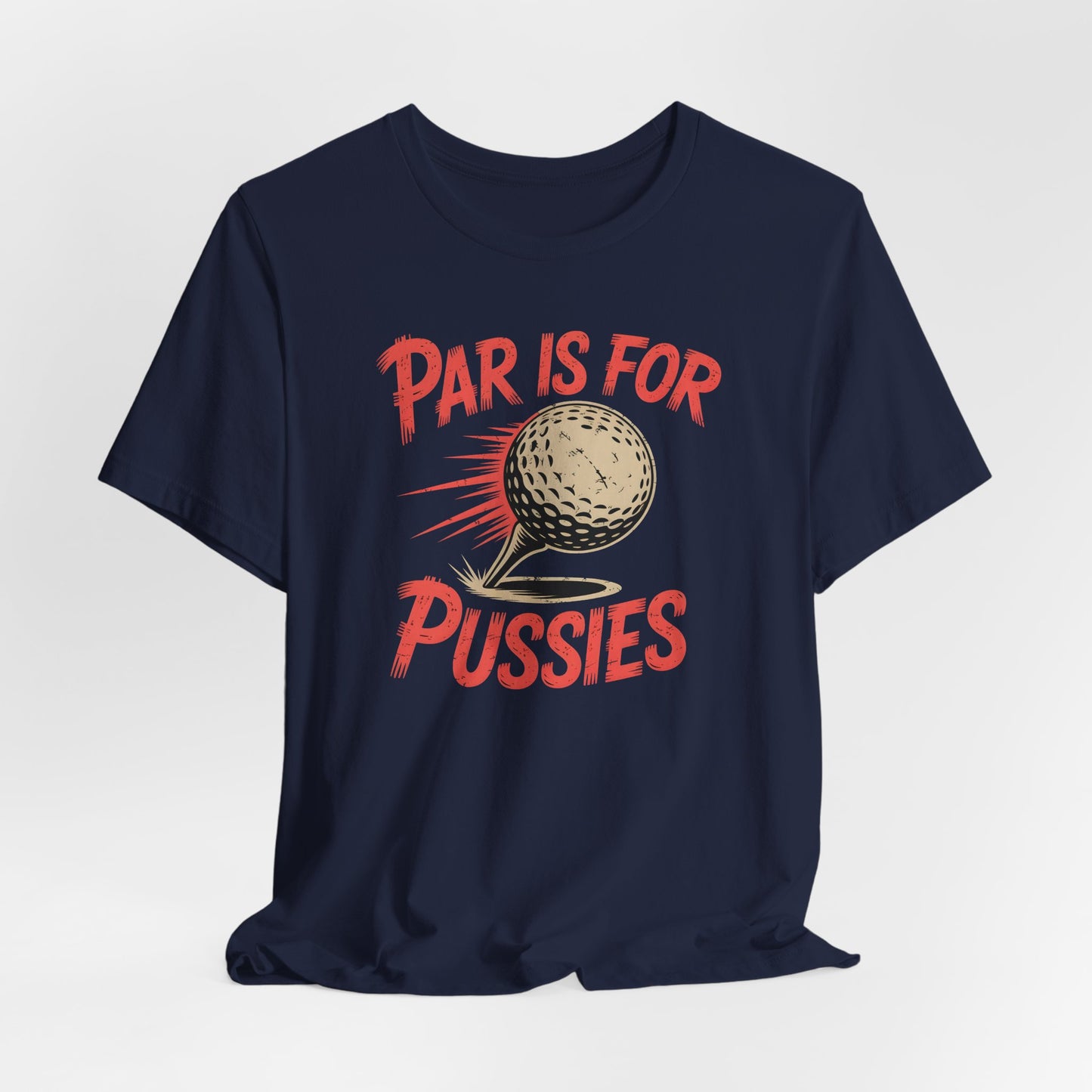 Par is for Pussies Shirt