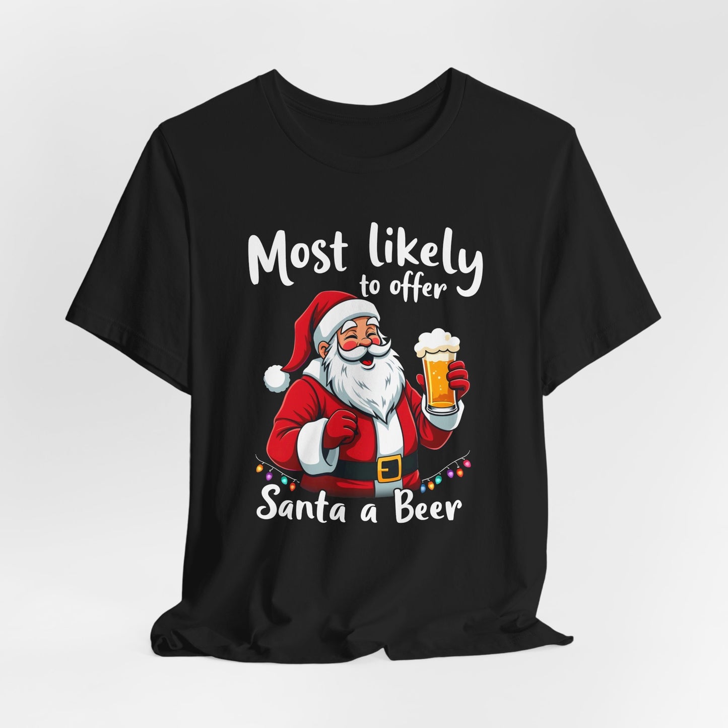 Most Likely to Offer Santa a Beer Shirt