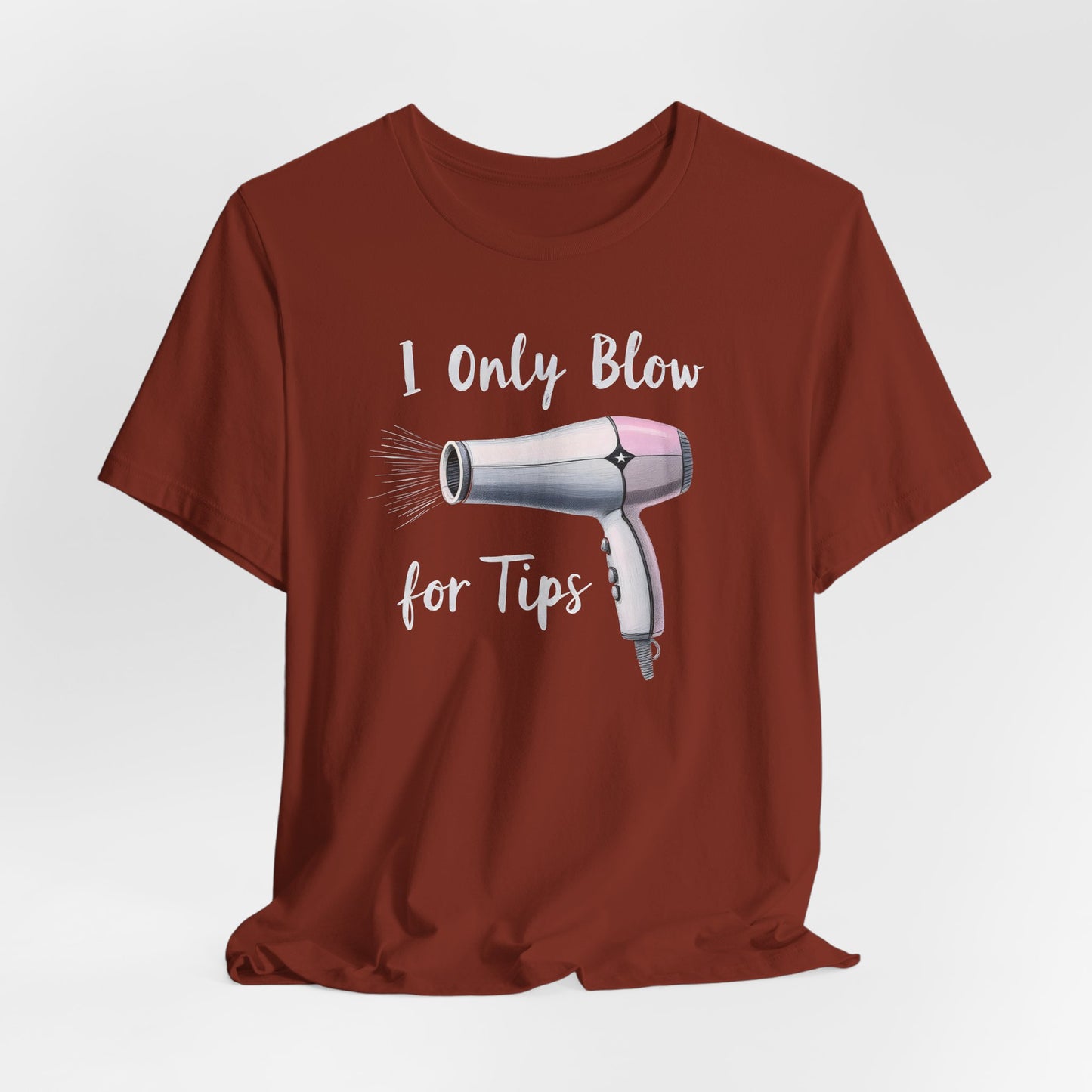 I Only Blow for Tips Shirt