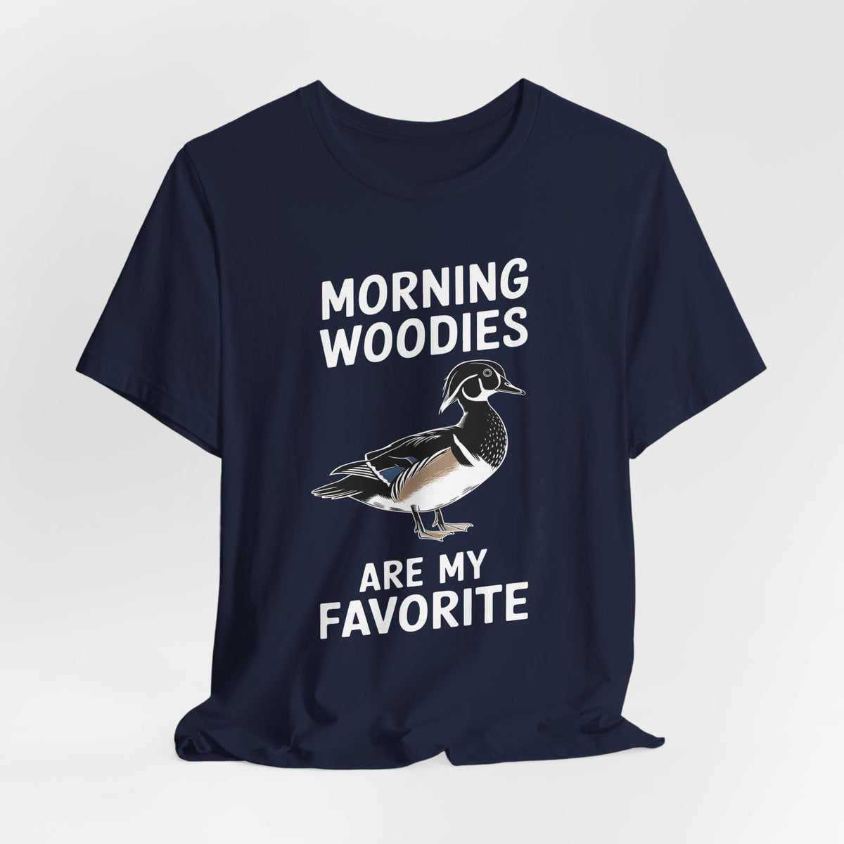 Morning Woodies Are My Favorite Shirt