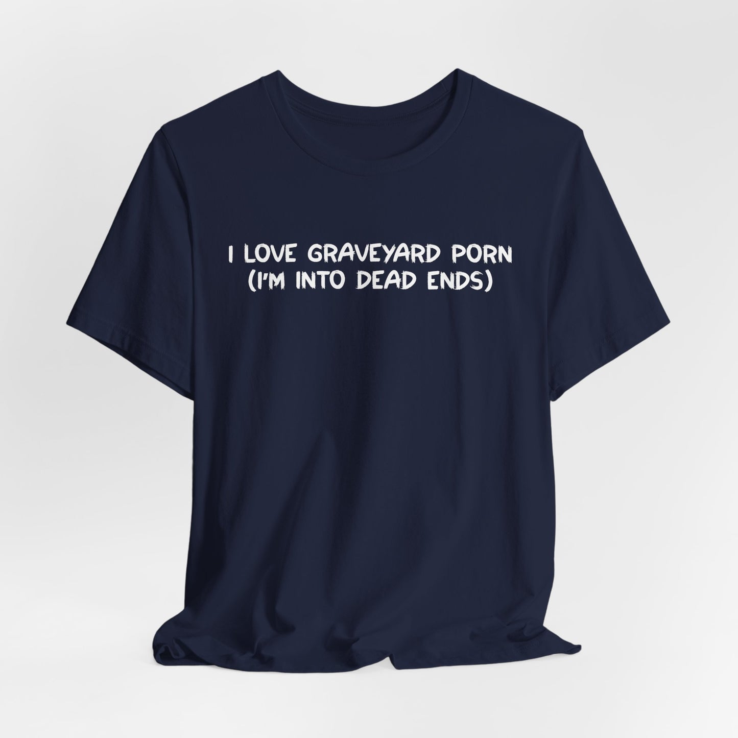 I Love Graveyard Porn Shirt