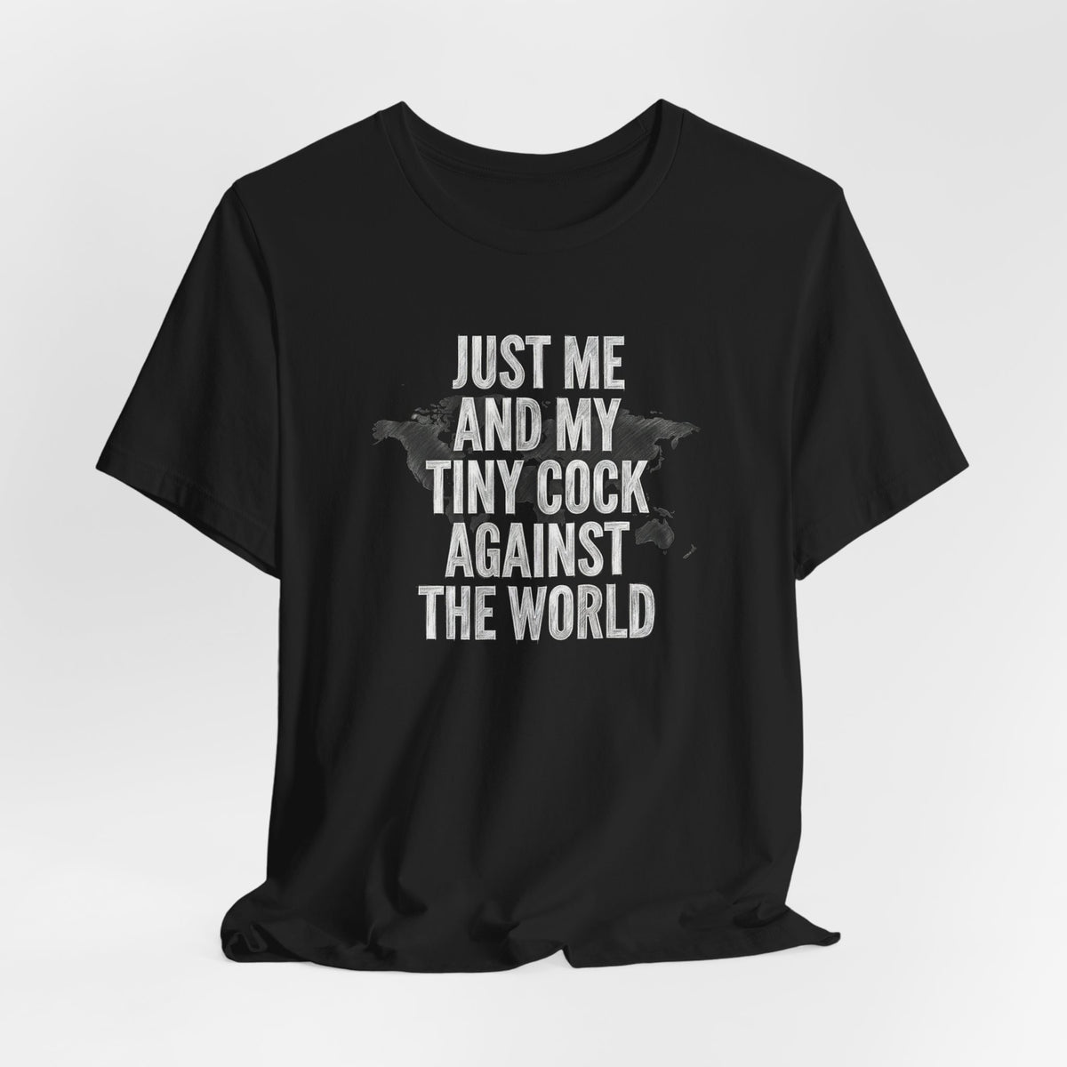 Just Me And My Tiny Cock Shirt