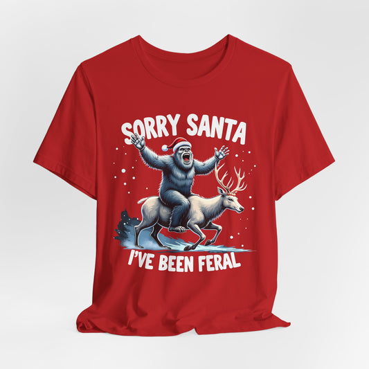 Sorry Santa I've Been Feral Bigfoot Shirt