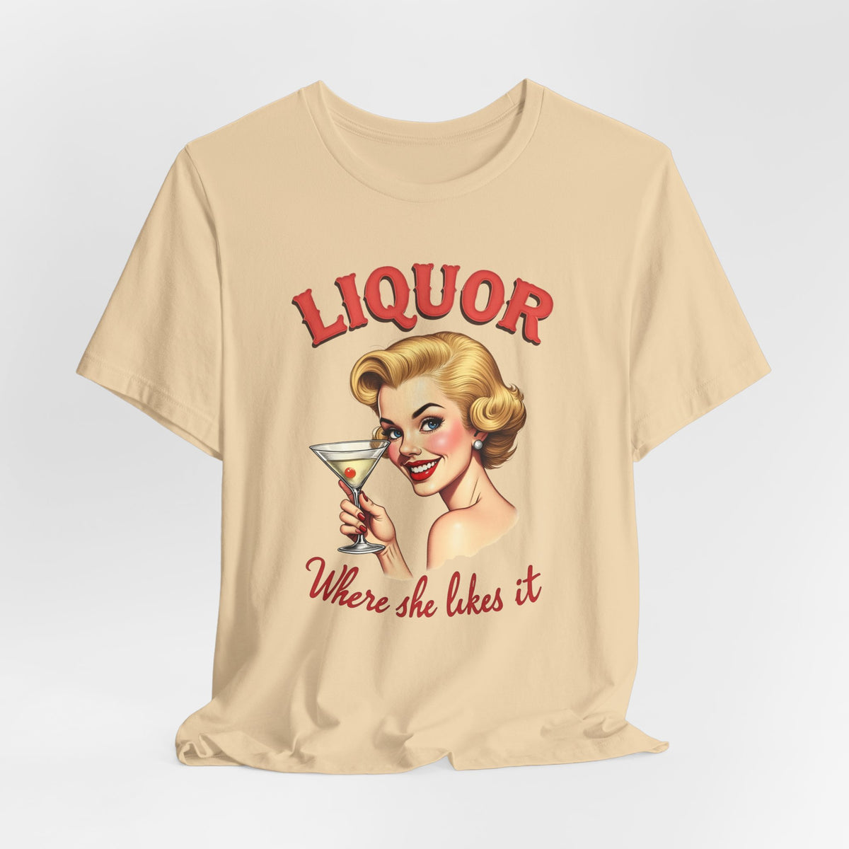 Liquor Where She Likes It Shirt