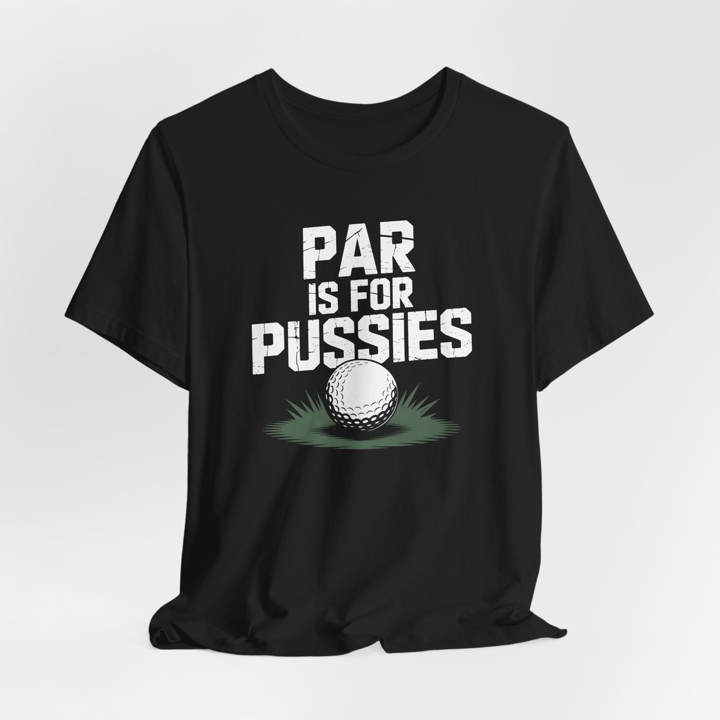 Par is for Pussies Shirt