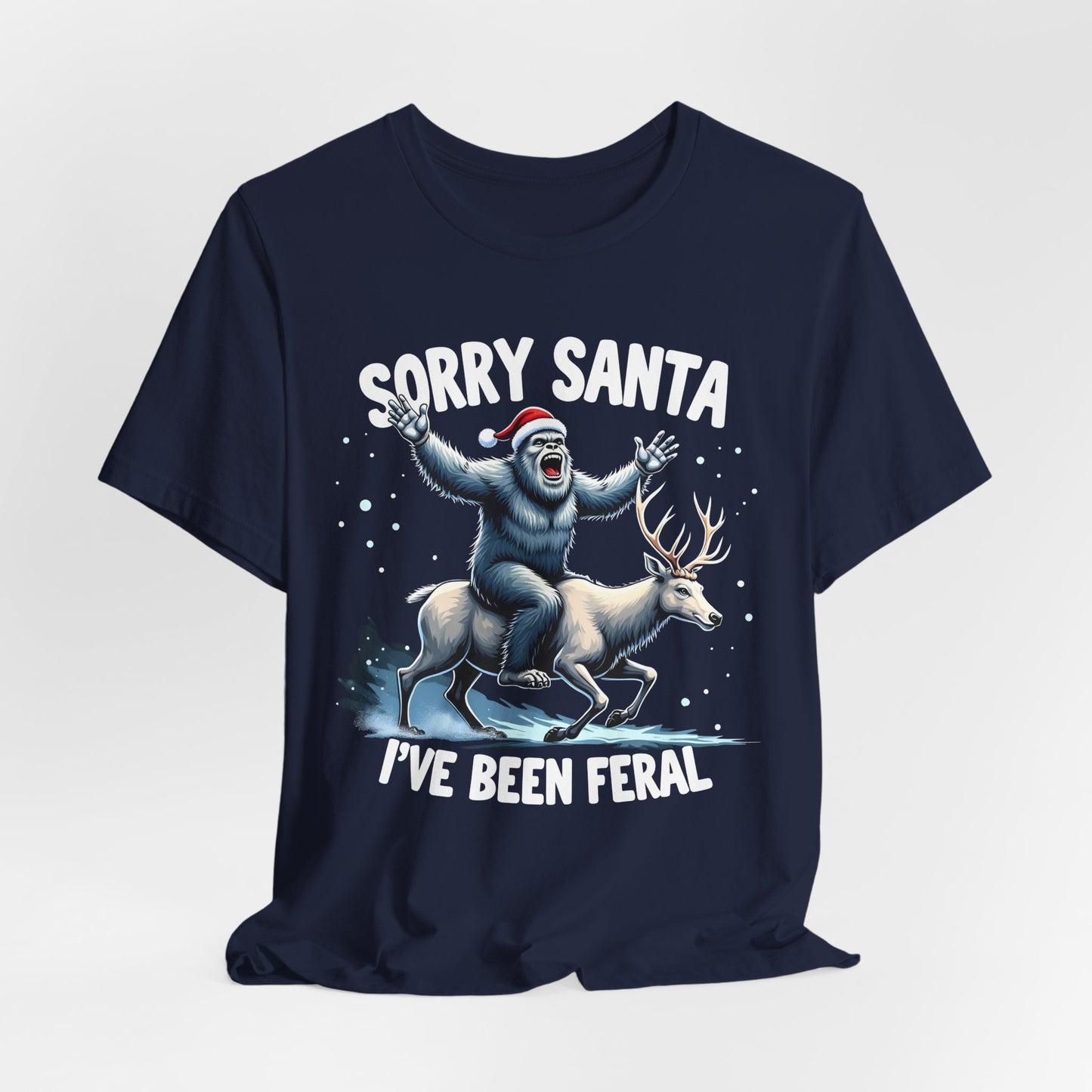 Sorry Santa I've Been Feral Bigfoot Shirt