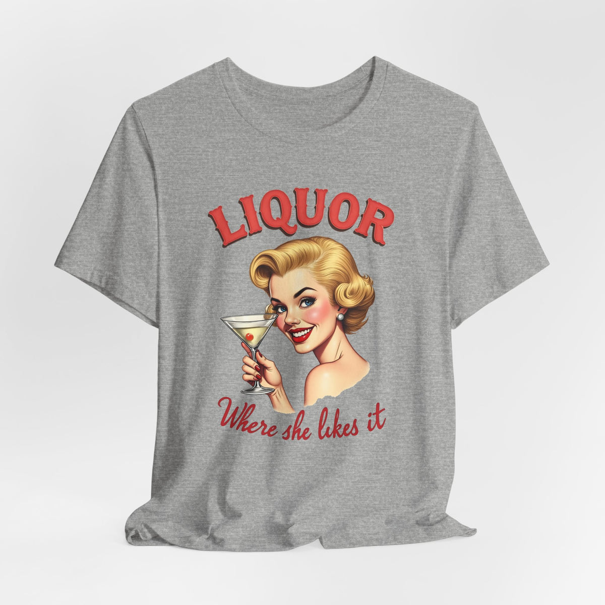 Liquor Where She Likes It Shirt