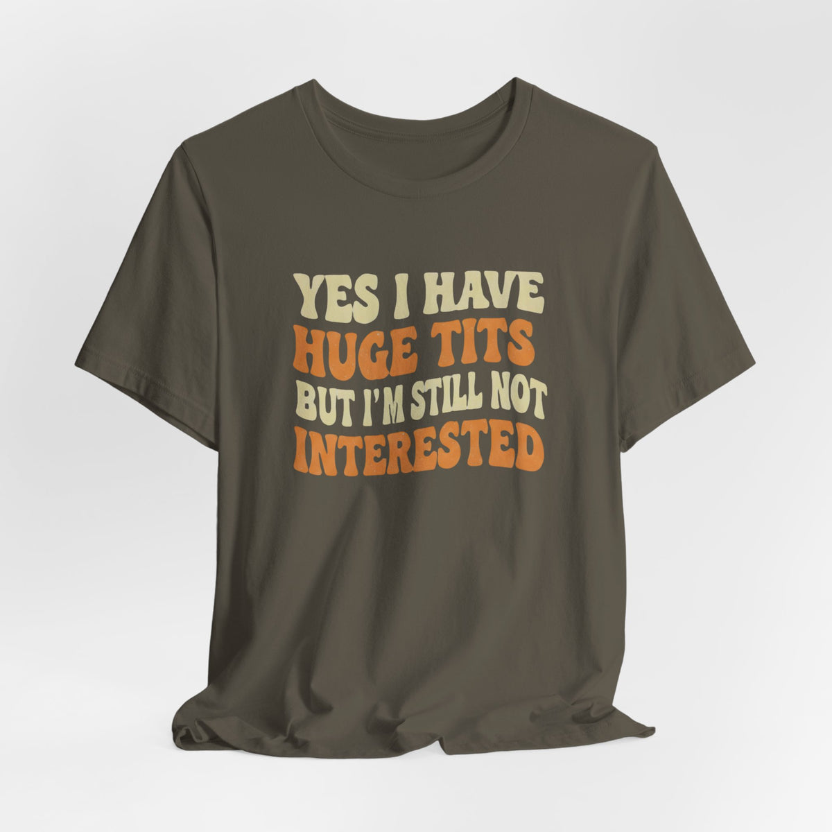 Yes I Have Huge Tits Shirt