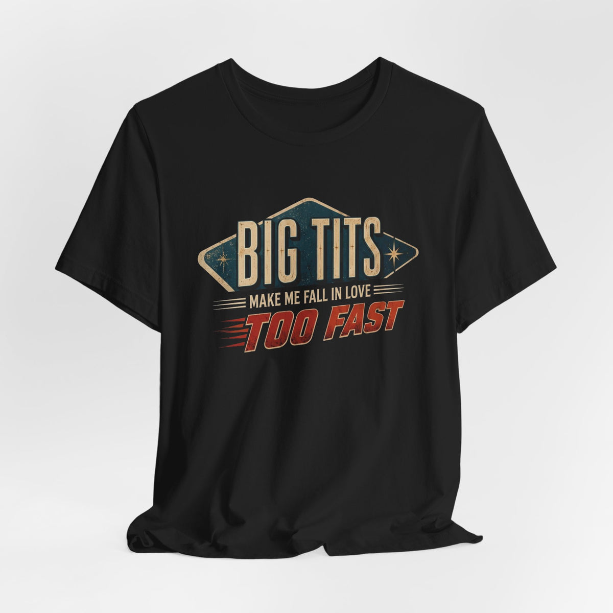 Big Tits Make Me Fall Too Fast Shirt