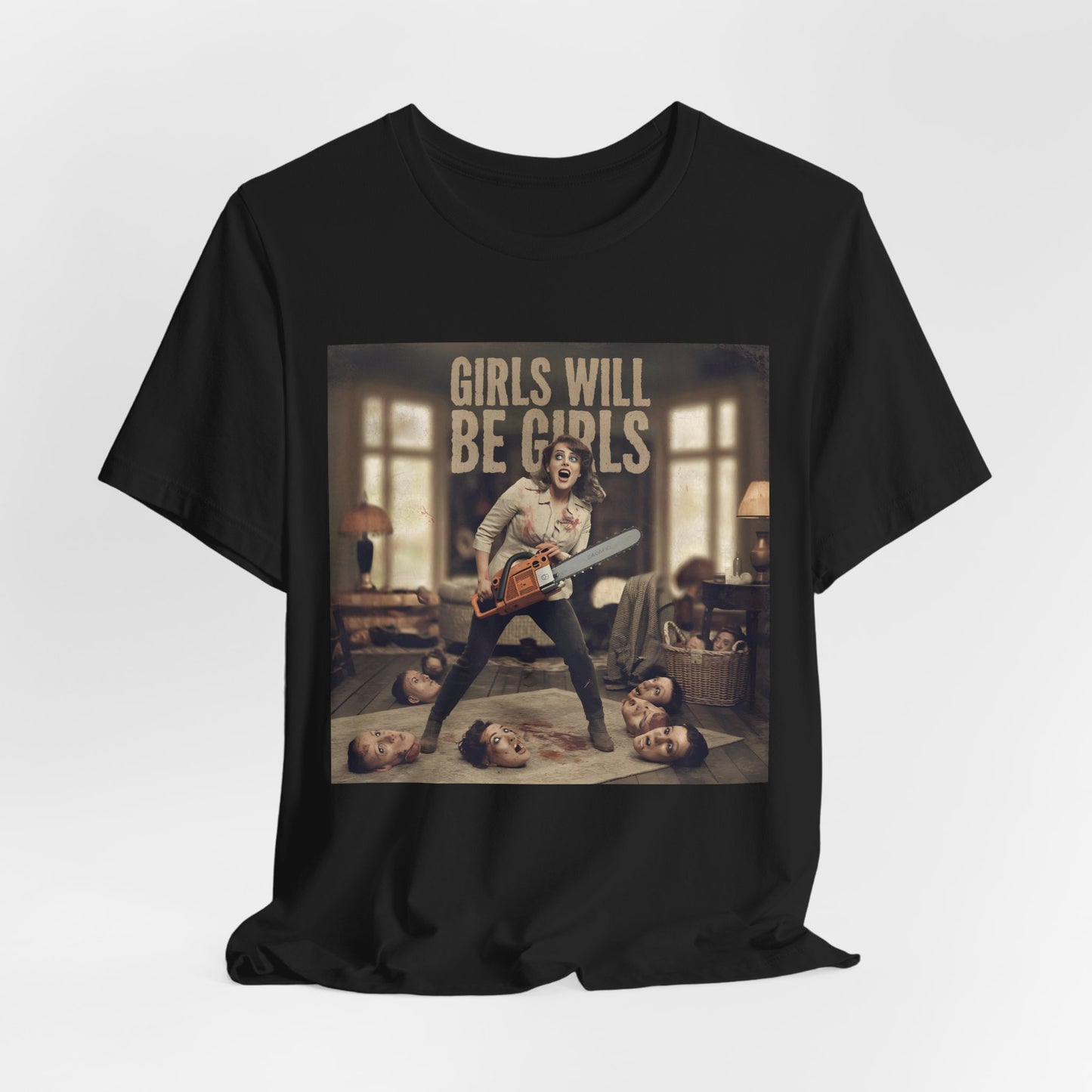 Girls Will Be Girls Shirt