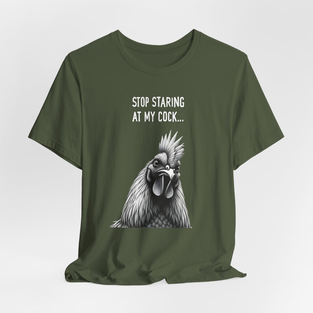 Stop Staring At My Cock Shirt