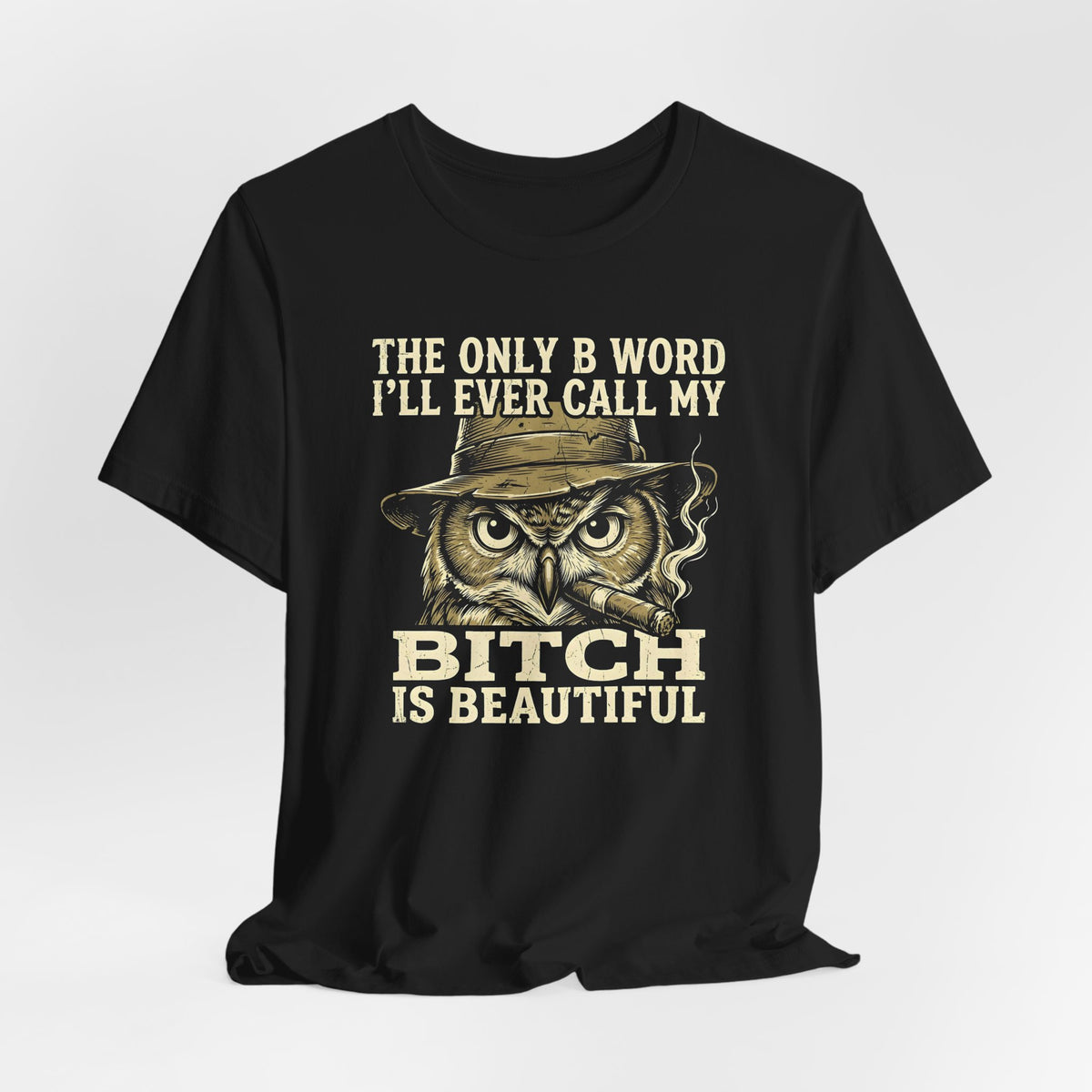 My Bitch Is Beautiful Shirt