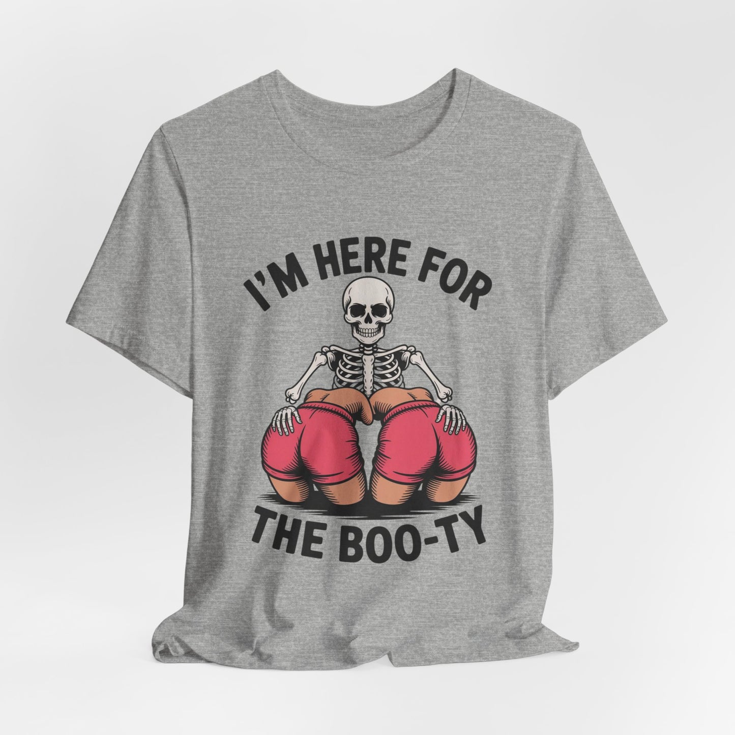 I'm Here for the Boo-ty Shirt