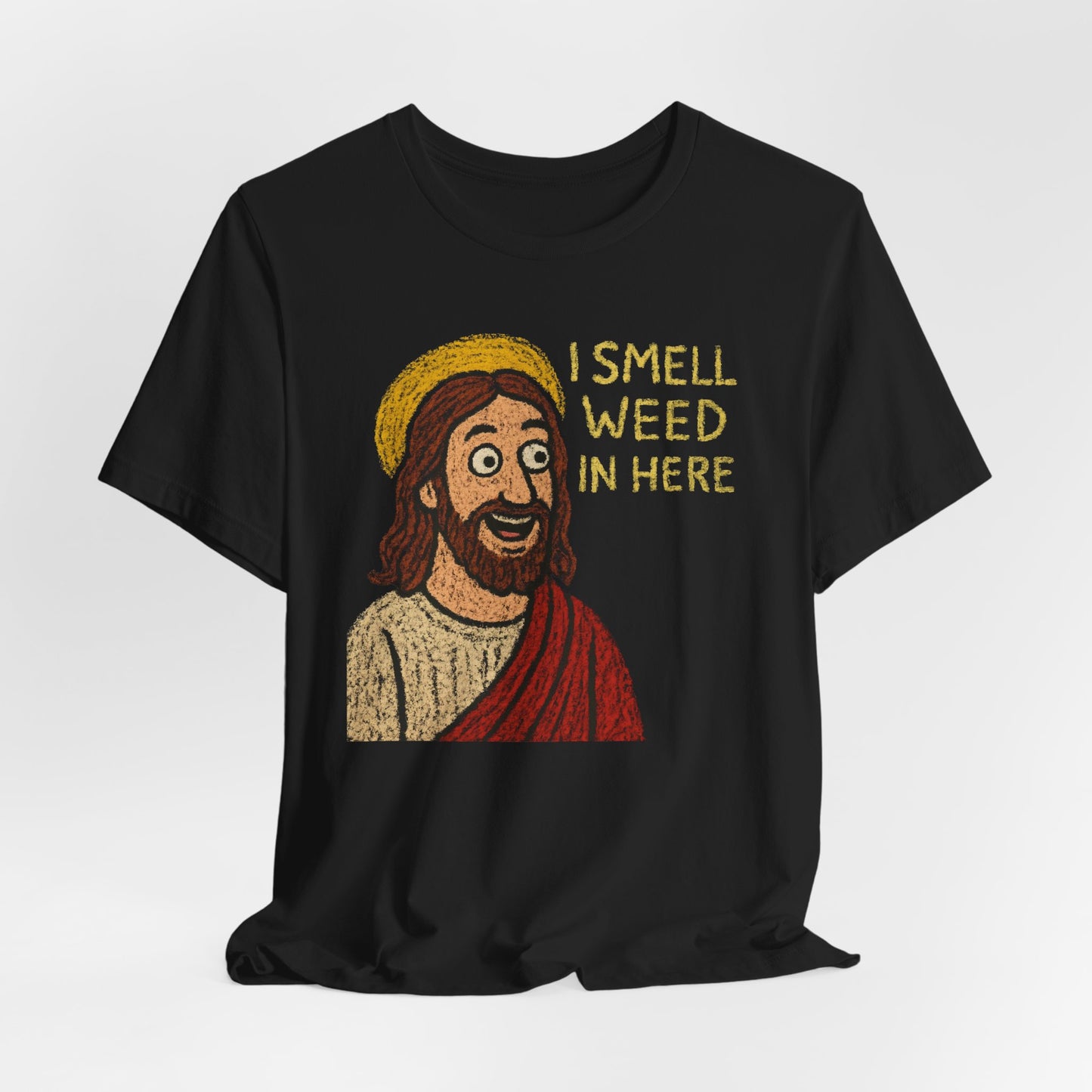 I Smell Weed In Here Jesus Shirt
