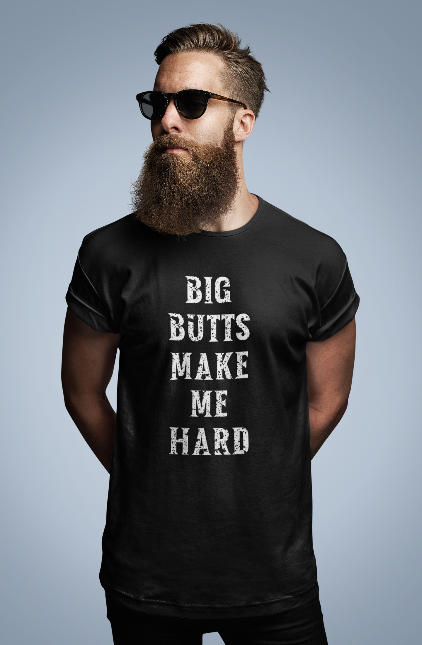 Big Butts Make Me Hard Shirt