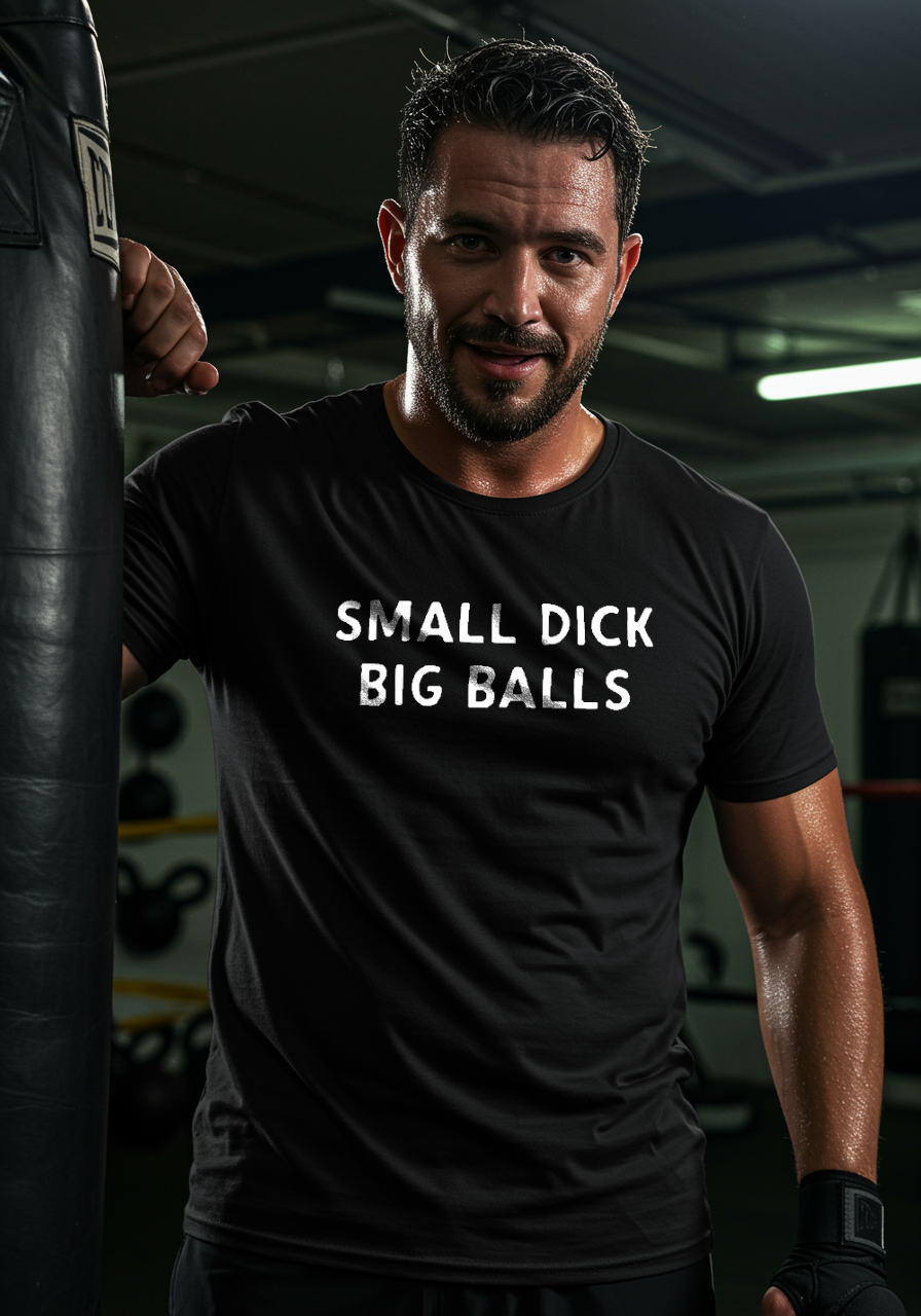 Small Dick Big Balls Shirt