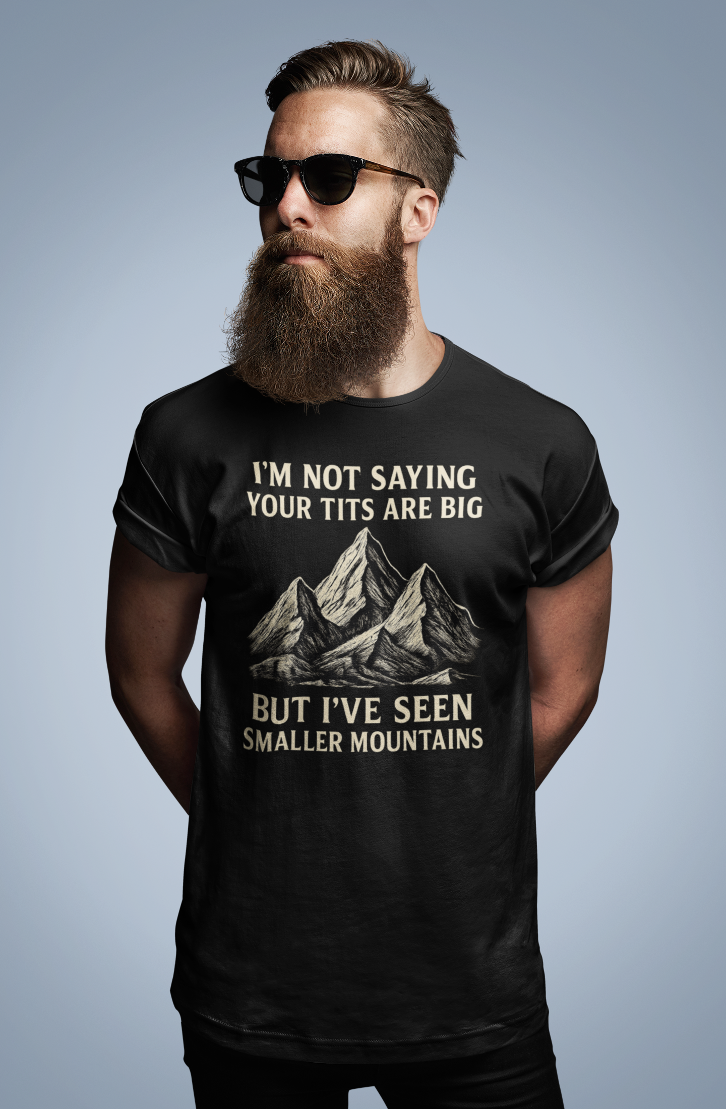 I’m Not Saying Your Tits Are Big Shirt