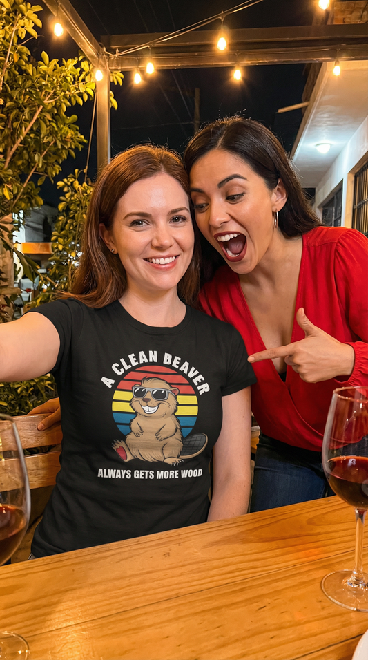 A Clean Beaver Always Gets More Wood Shirt