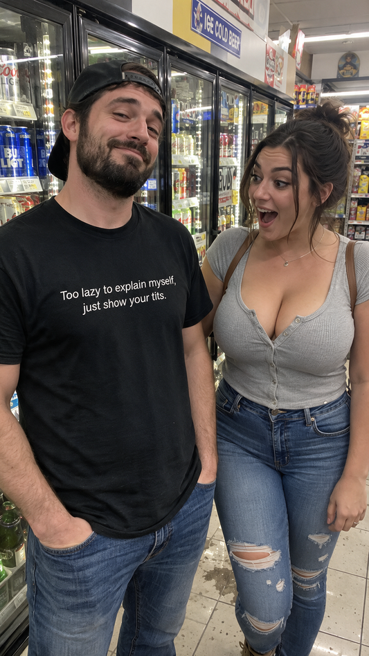 Just Show Your Tits Shirt