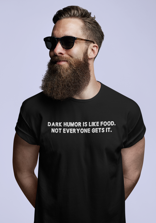 Dark Humor Is Like Food Shirt