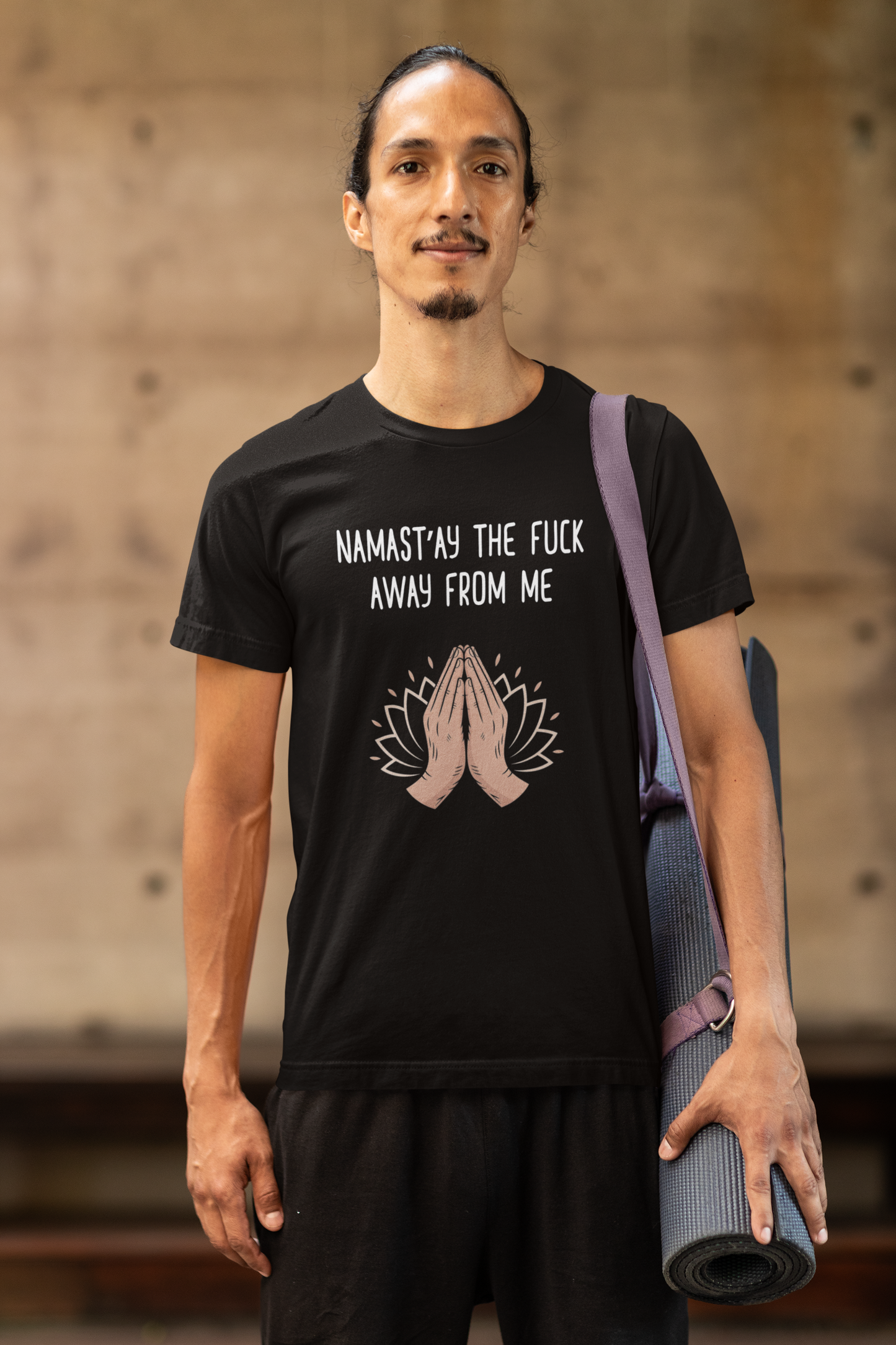 Namast'ay the Fuck Away From Me Shirt
