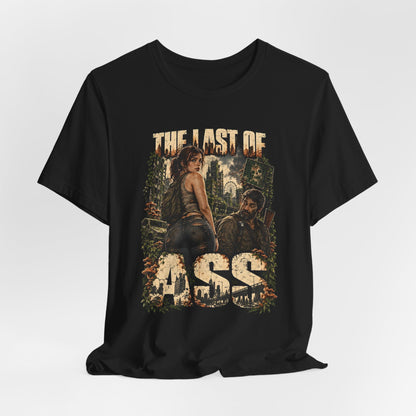 The Last of Ass Shirt