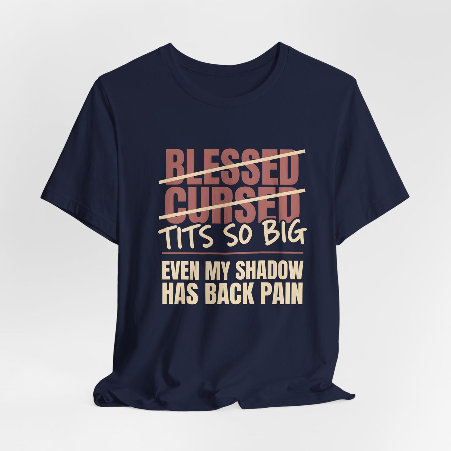 Tits So Big Even My Shadow Has Back Pain Shirt