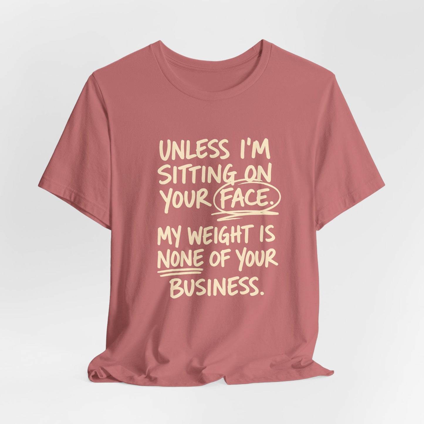 Unless I'm Sitting On Your Face Shirt