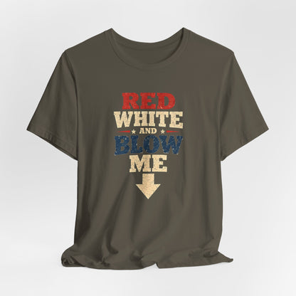 Red White and Blow Me Shirt