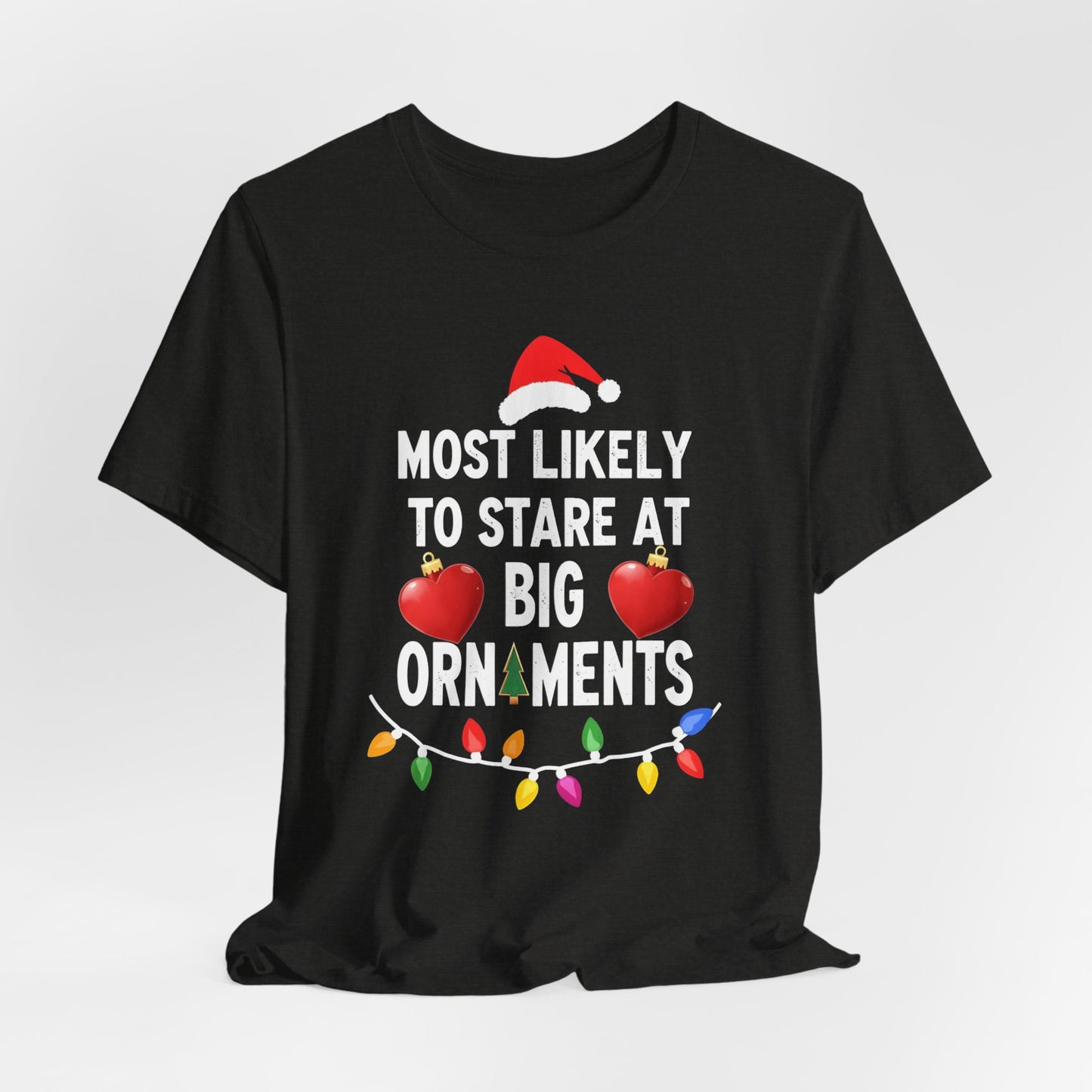 Most Likely To Stare At Big Ornaments Shirt