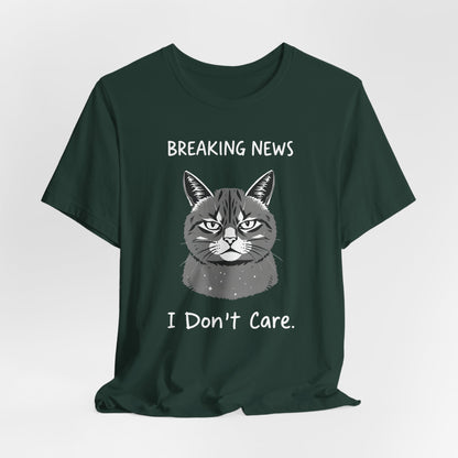 Breaking News I Dont Care Shirt