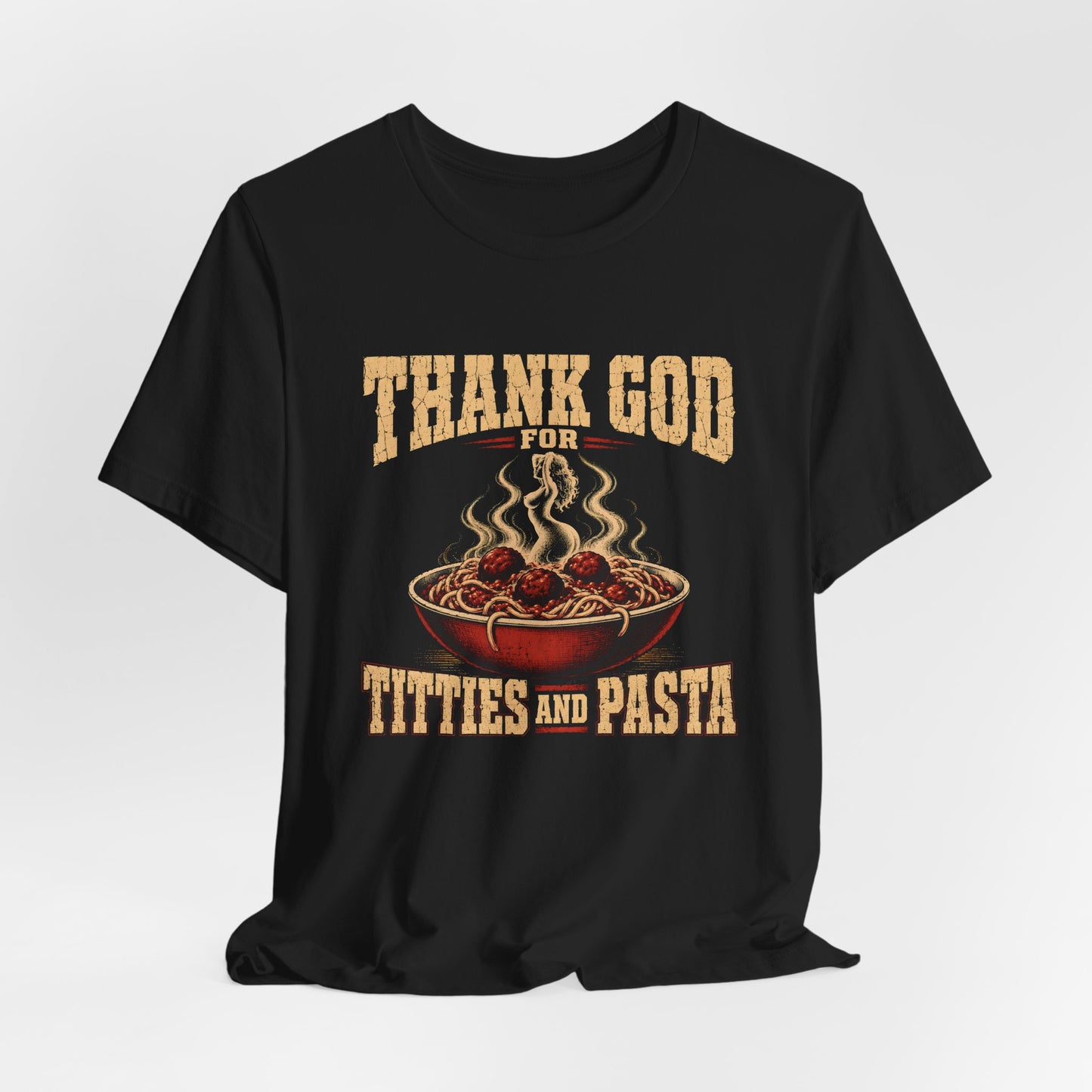 Thank God for Titties and Pasta Shirt
