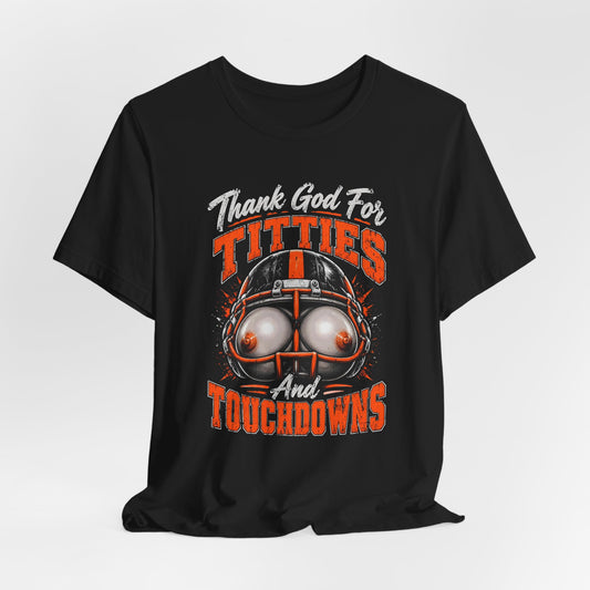 Thank God for Titties and Touchdowns Shirt