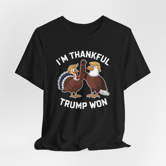 I'm Thankful Trump Won Thanksgiving Shirt