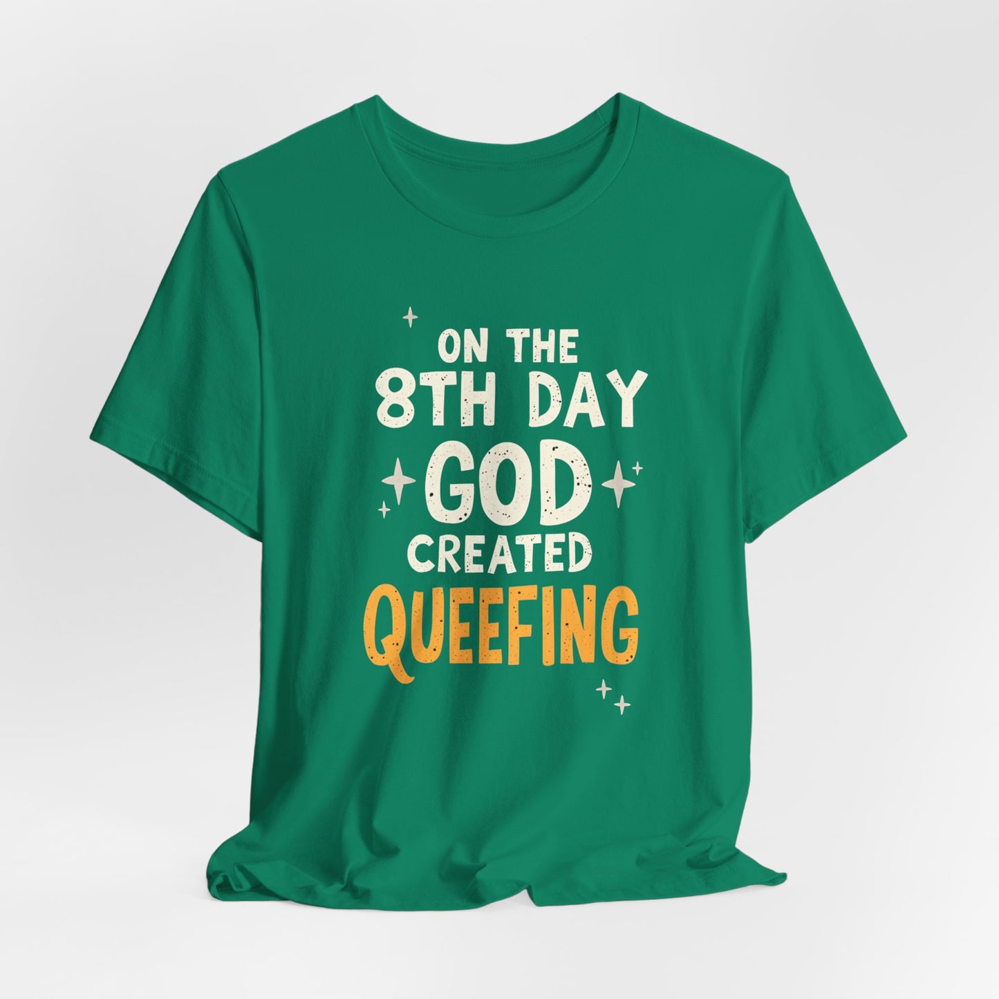 On The 8th Day God Created Queefing Shirt