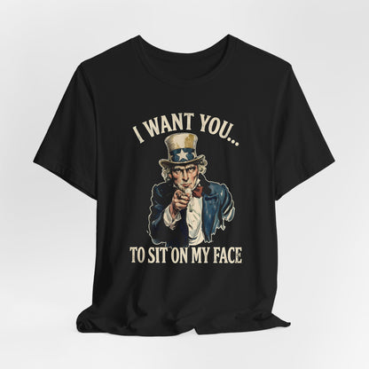 I Want You To Sit On My Face Shirt