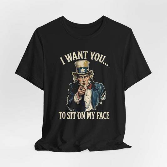 I Want You To Sit On My Face Shirt