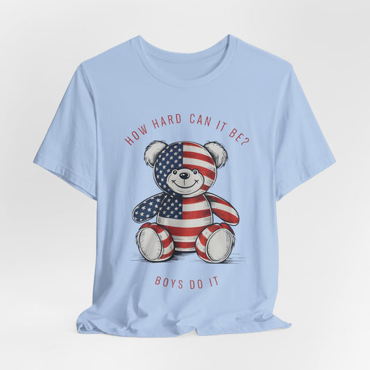 How Hard Can It Be Boys Do It Shirt