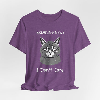 Breaking News I Dont Care Shirt