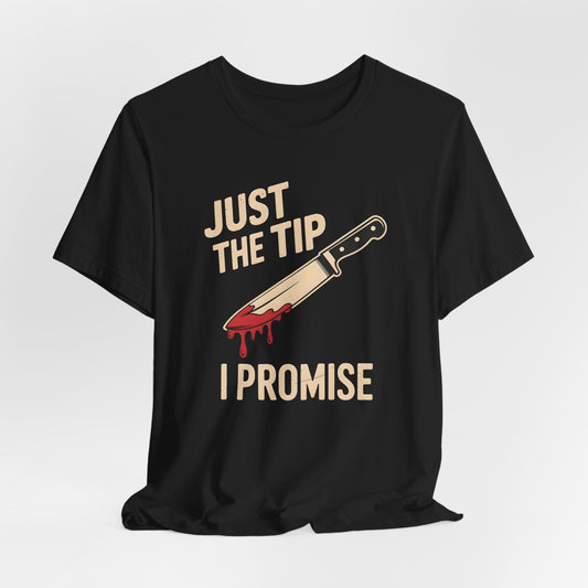 Just the Tip I Promise Halloween Shirt