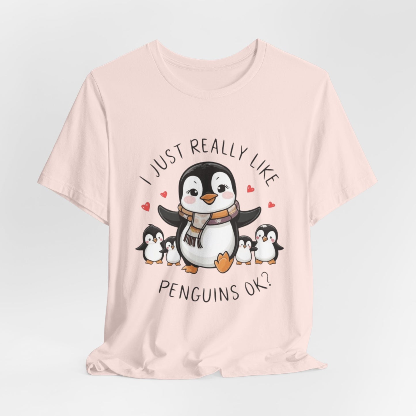 I Just Really Like Penguins Ok Shirt