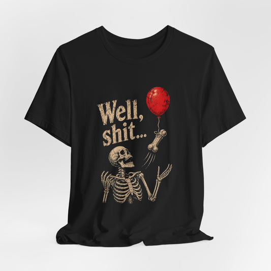 Well Shit Skeleton Dick Shirt
